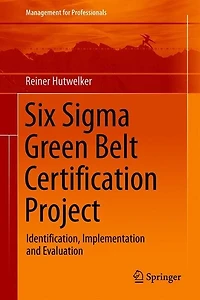Six Sigma Green Belt Certification Project: Identification, Implementation And Evaluation