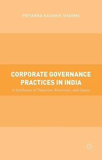 Corporate Governance Practices in India: A Synthesis Of Theories, Practices, And Cases