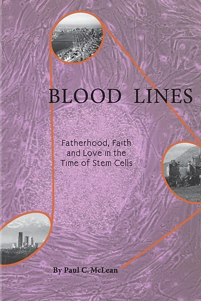 Blood Lines: Fatherhood, faith and love in the time of stem cells