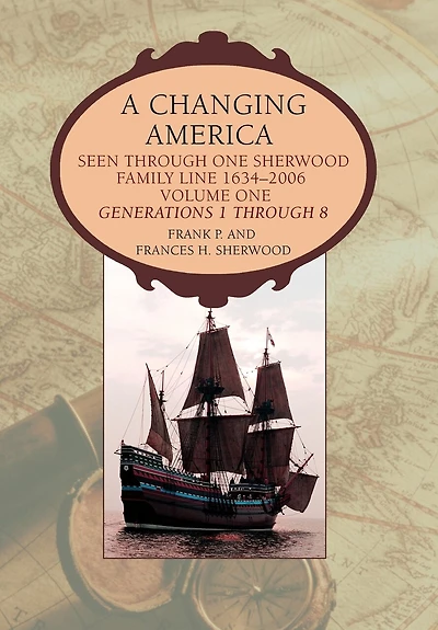 A Changing America: Seen Through One Sherwood Family Line 1634-2006