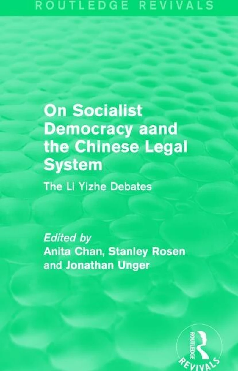 On Socialist Democracy And The Chinese Legal System: Li Yizhe Debates