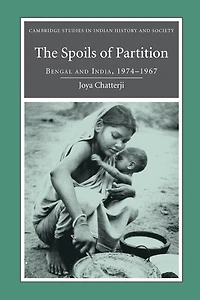The Spoils of Partition: Bengal and India, 1947–1967