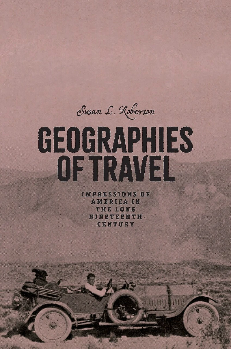Geographies of Travel: Impressions America the Long Nineteenth Century