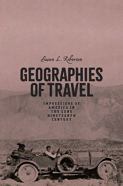 Geographies of Travel: Impressions America the Long Nineteenth Century