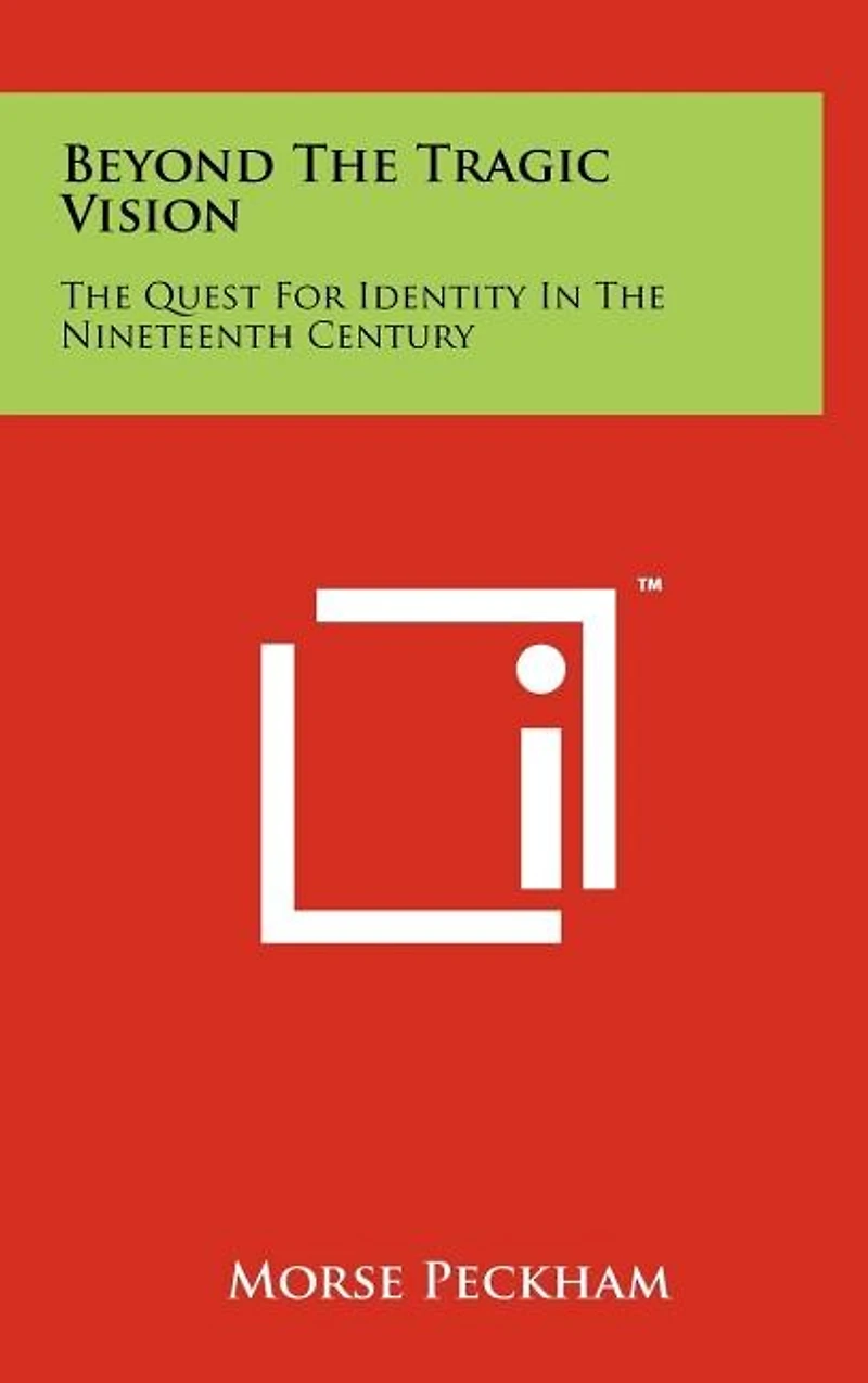 Beyond The Tragic Vision: The Quest For Identity In The Nineteenth Century