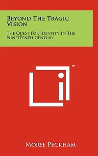 Beyond The Tragic Vision: The Quest For Identity In The Nineteenth Century