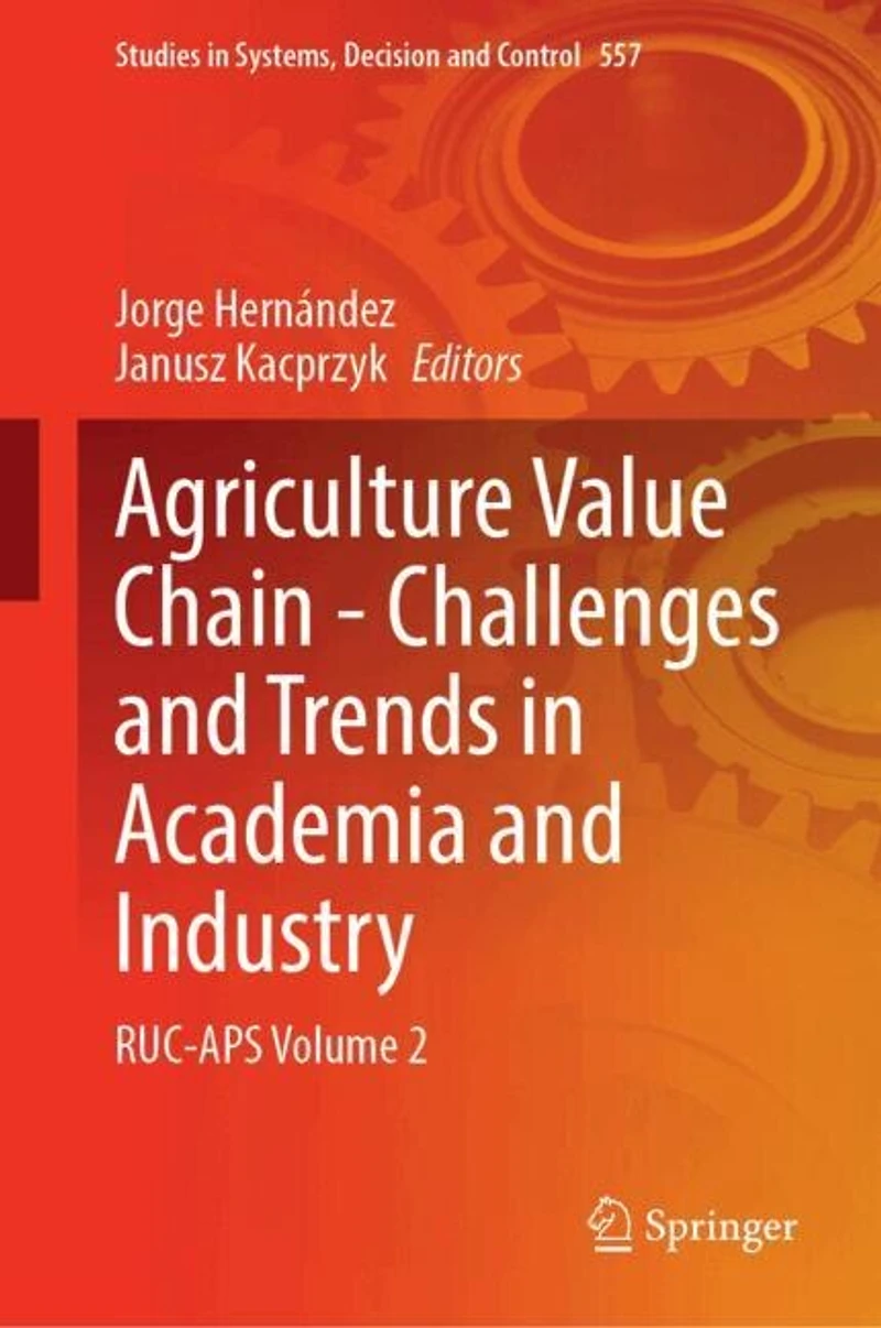Agriculture Value Chain - Challenges and Trends Academia Industry: RUC-APS Volume 2