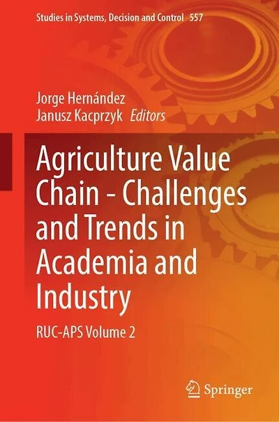 Agriculture Value Chain - Challenges and Trends Academia Industry: RUC-APS Volume 2
