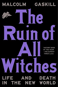 the Ruin of All Witches: Life and Death New World
