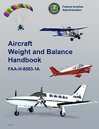 Aircraft Weight And Balance Handbook: Faa-h-8083-1a