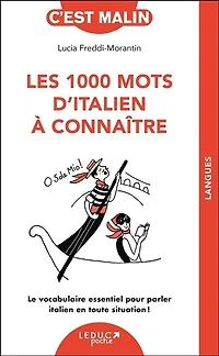 Les 1.000 mots à connaître en italien: le vocabulaire essentiel pour parler italien en toute situation !