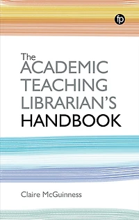 The Academic Teaching Librarian's Handbook