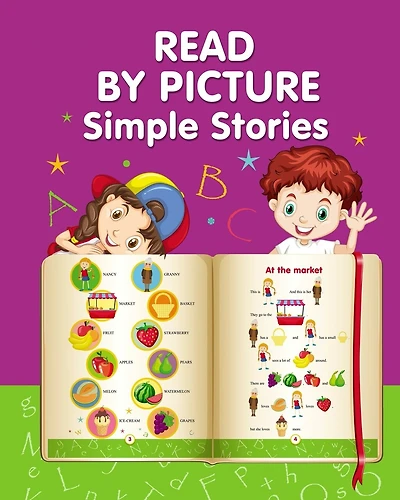 READ BY PICTURE. Simple Stories: Learn to Read. Book for Beginning Readers