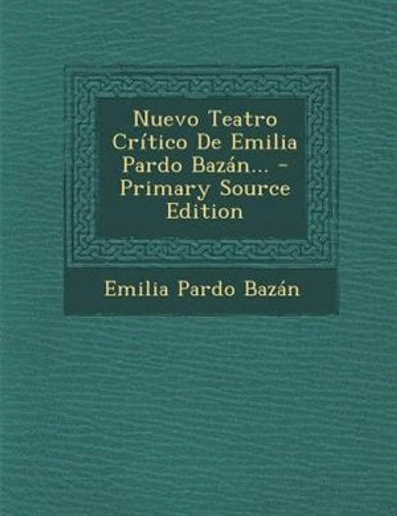 Nuevo Teatro Crítico De Emilia Pardo Bazán...