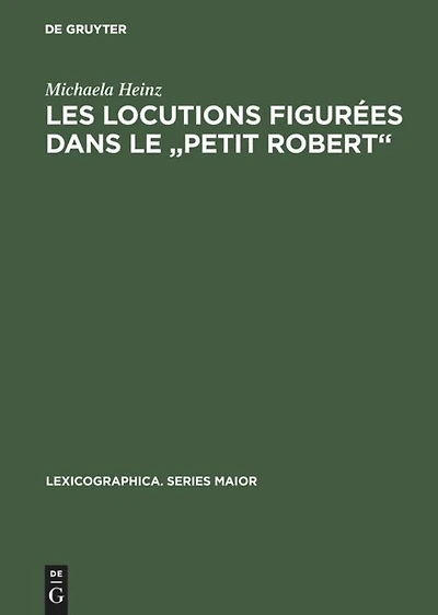 Les locutions figurées dans le "Petit Robert": Description Critique de Leur Traitement Et Propositions de Normalisation