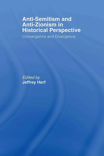 Anti-Semitism and Anti-Zionism Historical Perspective: Convergence Divergence