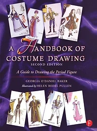 A Handbook of Costume Drawing: Guide to Drawing the Period Figure for Design Students
