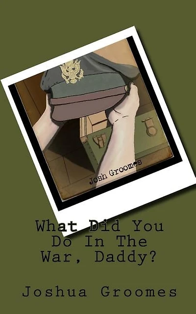 What Did You Do In The War, Daddy?