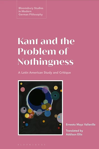 Kant and the Problem of Nothingness: A Latin American Study and Critique