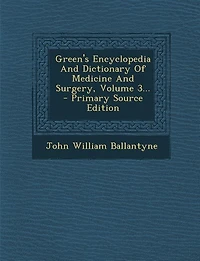 Green's Encyclopedia And Dictionary Of Medicine Surgery; Volume 3