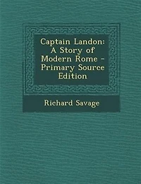 Captain Landon: A Story of Modern Rome (Classic Reprint)