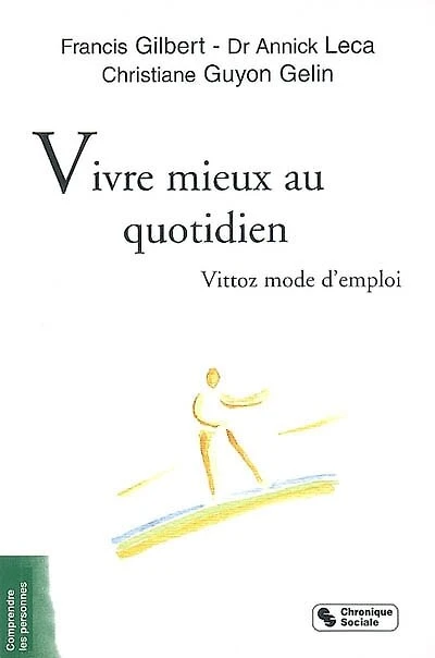 Vivre mieux au quotidien: Vittoz, mode d'emploi