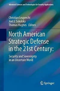 North American Strategic Defense The 21st Century: : Security And Sovereignty An Uncertain World