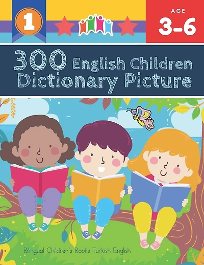 300 English Children Dictionary Picture. Bilingual Children's Books Turkish English: Full colored cartoons pictures vocabulary builder (animal, numbers, first words, letter alphabet, shapes) for baby toddler prek kindergarten kids learn to read. Age 3-6