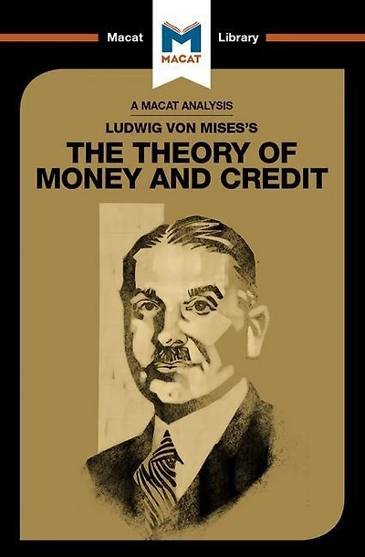 An Analysis Of Ludwig Von Mises's The Theory Money And Credit