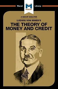 An Analysis Of Ludwig Von Mises's The Theory Money And Credit