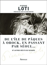 de l'île Pâques à Obock, en passant par Séoul...: et autres récits voyages