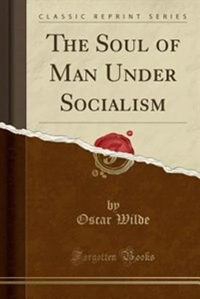 The Soul of Man Under Socialism (Classic Reprint)