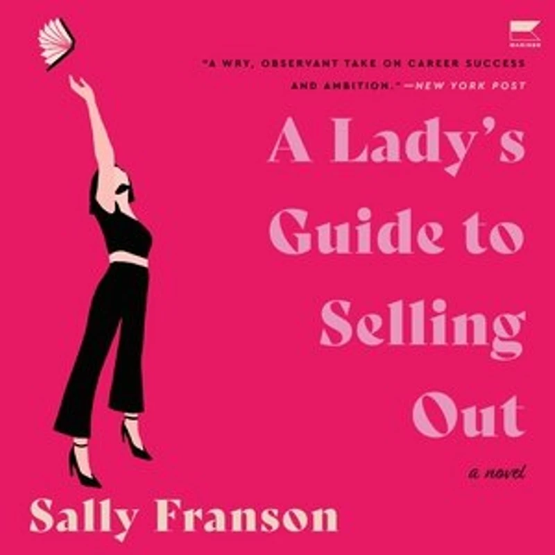 A Lady's Guide to Selling Out: Novel