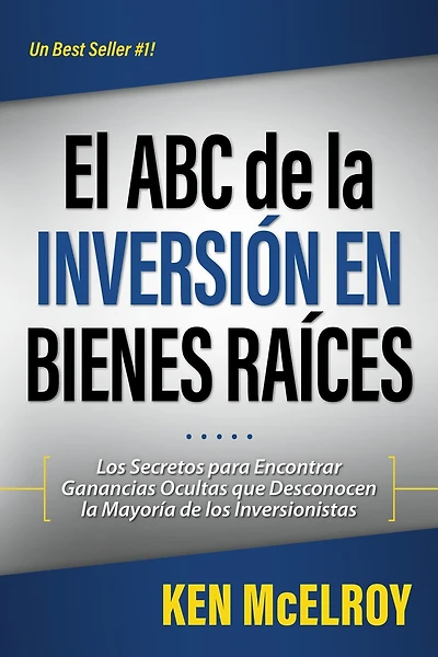 El ABC de la Inversion en Bienes Raices