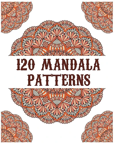 120 Mandala Patterns: mandala coloring book for kids, adults, teens, beginners, girls: 120 amazing patterns and mandalas coloring book: Stress relieving and relaxing Coloring Pages