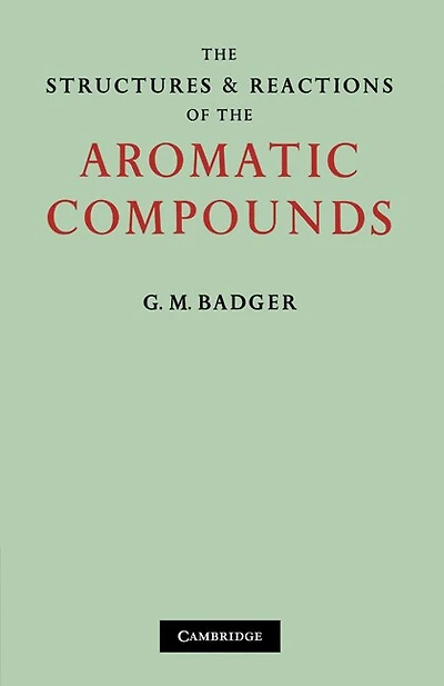 The Structures and Reactions of the Aromatic Compounds
