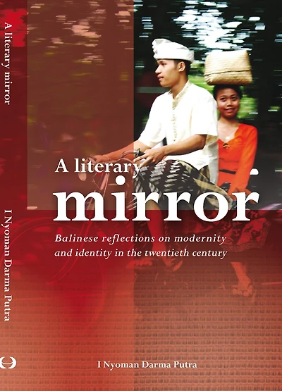 A Literary Mirror: Balinese Reflections on Modernity and Identity in the Twentieth Century
