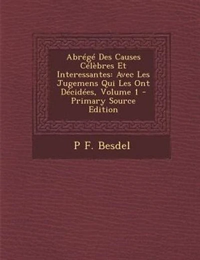 AbrTgT Des Causes CTlFbres Et Interessantes: Avec Les Jugemens Qui Les Ont DTcidTes, Volume 1 - Primary Source Edition