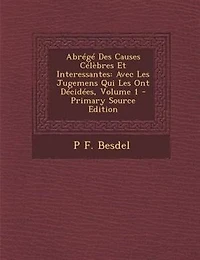 AbrTgT Des Causes CTlFbres Et Interessantes: Avec Les Jugemens Qui Les Ont DTcidTes, Volume 1 - Primary Source Edition