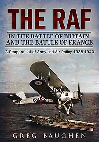 The Raf Battle Of France And Britain: A Reappraisal Army Air Policy 1938-1940