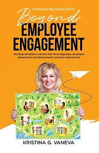 Beyond Employee Engagement: Building workplace cultures that drive legendary employee experiences and phenomenal customer experiences