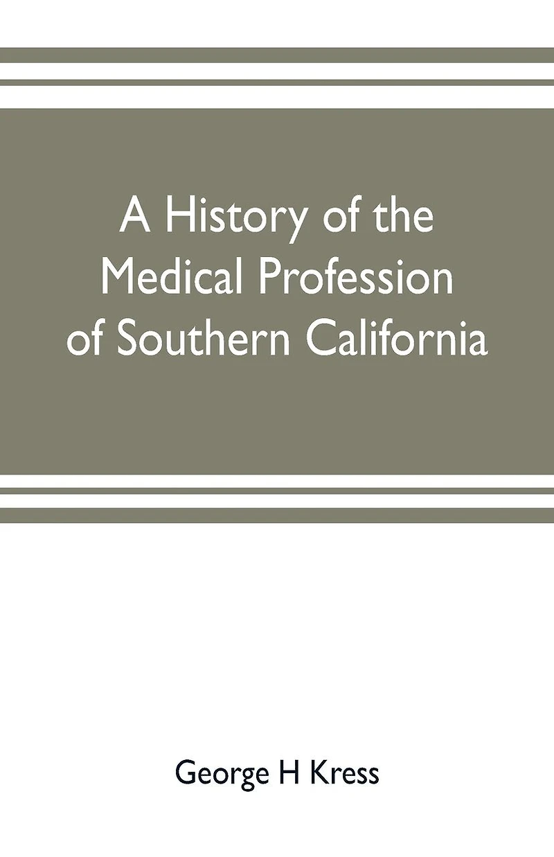 A history of the medical profession southern California