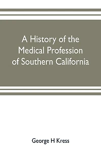 A history of the medical profession southern California