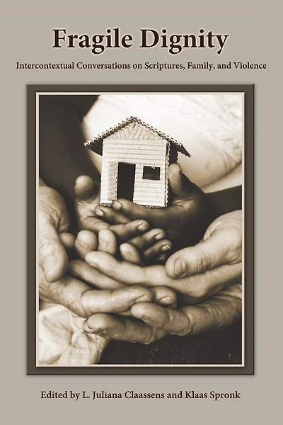 Fragile Dignity: Intercontextual Conversations on Scriptures, Family, and Violence