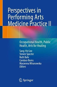 Perspectives Performing Arts Medicine Practice II: Occupational Health, Public for Healing