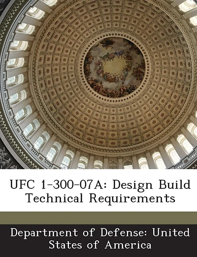 Ufc 1-300-07a: Design Build Technical Requirements