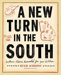 A New Turn the South: Southern Flavors Reinvented for Your Kitchen: Cookbook