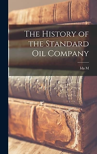 The History of the Standard Oil Company