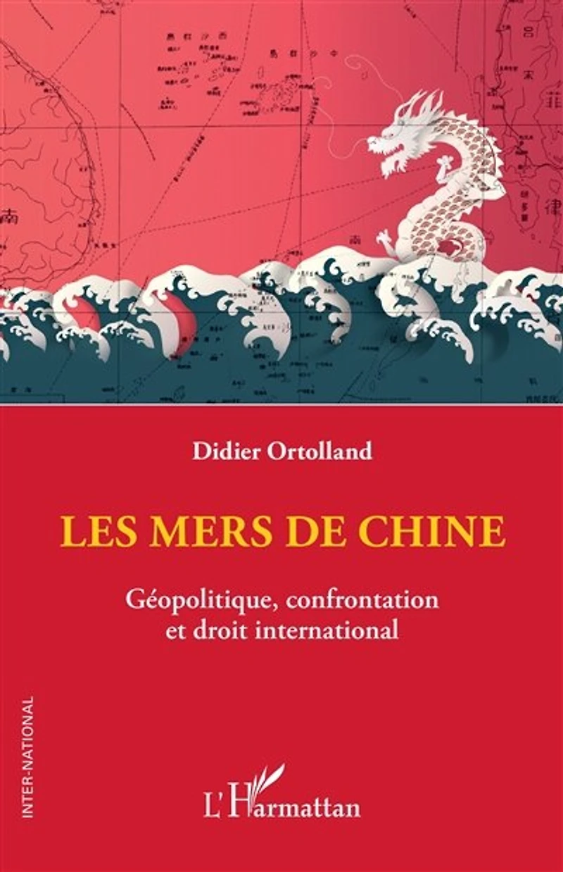 Les mers de Chine: Géopolitique, confrontation et droit international