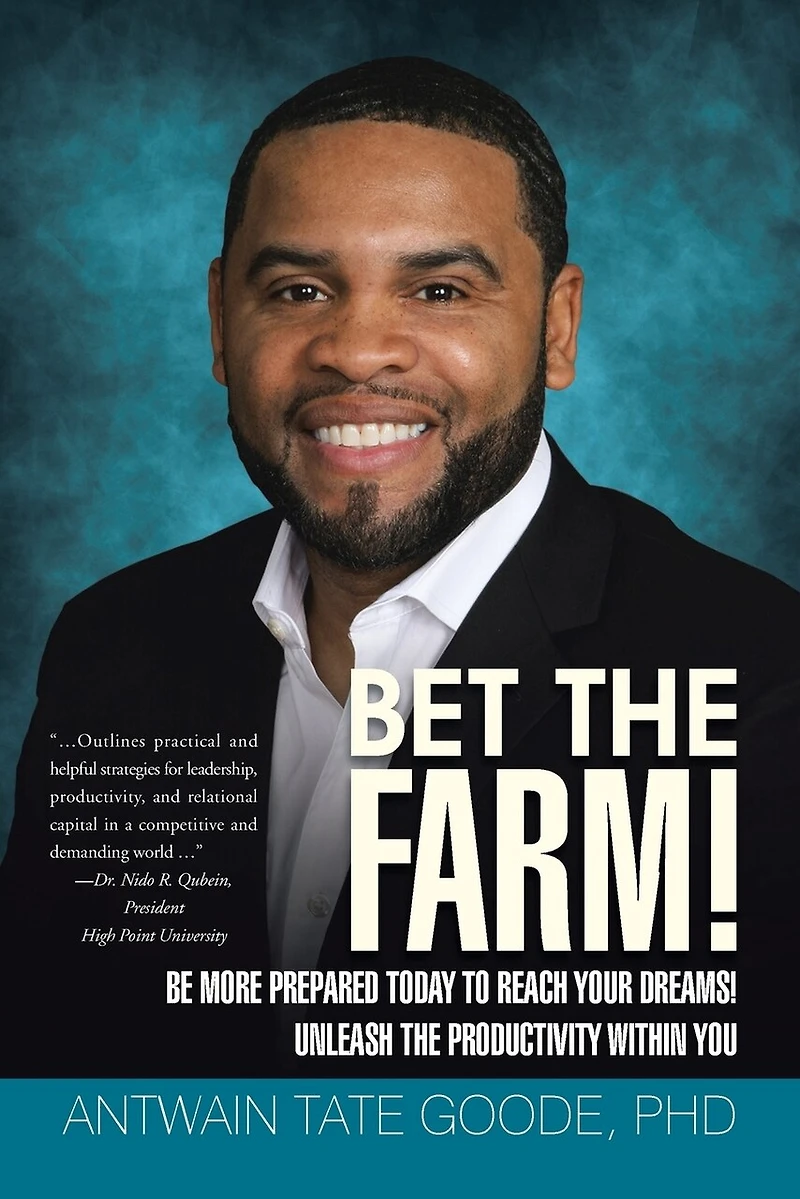 Bet the Farm!: Be More Prepared Today to Reach Your Dreams! Unleash Productivity within You